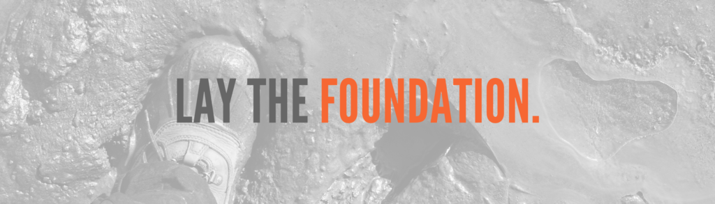 Lay the Foundation Blog